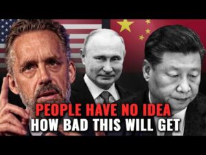 “We Never Should’ve Allowed This To Happen With China & Russia” | Jordan Peterson