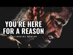 I AM HERE FOR A REASON –  Powerful Inspirational Video