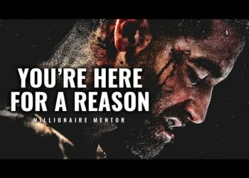 I AM HERE FOR A REASON - Powerful Inspirational Video 8 I AM HERE FOR A REASON –  Powerful Inspirational Video