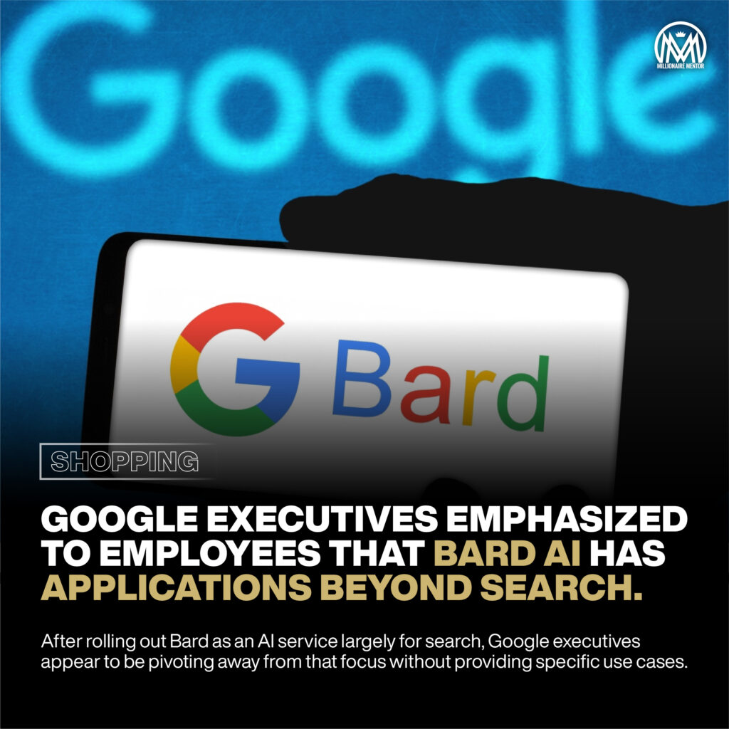 Google executives emphasized to employees that Bard AI has applications  beyond search.