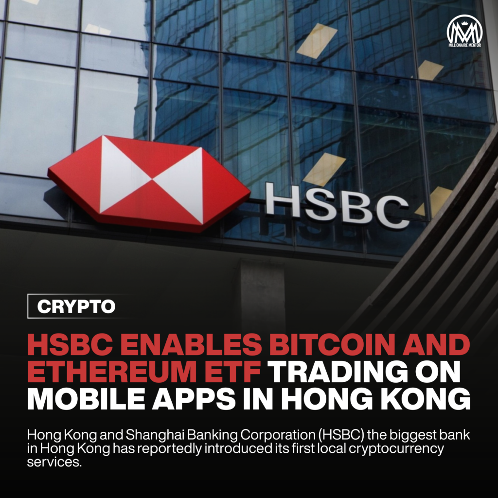 HSBC Enables Bitcoin and Ethereum ETF Trading on Mobile Apps in Hong Kong.