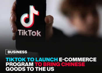 TikTok to launch e-commerce program to bring Chinese goods to the US.