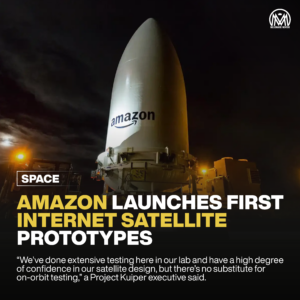 Amazon launches first internet satellite prototypes.