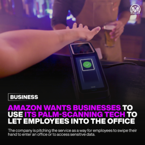 Amazon’s Push for Biometric Innovation: Employing Palm-Scanning Tech for Office Access.